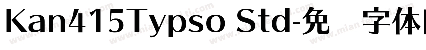 Kan415Typso Std字体转换